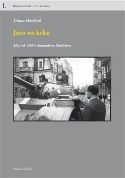 Slovenské a české dejiny Jaro na krku - Dušan Havlíček