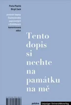 Druhá svetová vojna Tento dopis si nechte na památku na mě - Pavla Plachá,Birgit Sack