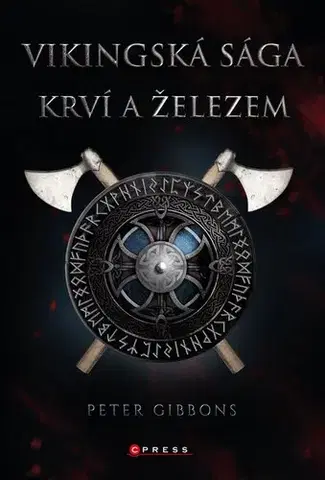 Historické romány Vikingská sága: Krví a železem - Peter Gibbons,Radovan Baroš