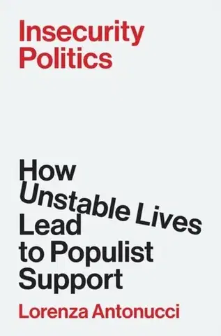 Politológia Insecurity Politics - Lorenza Antonucci