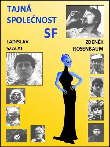 Humor a satira Tajná společnost SF - Zdeněk Rosenbaum,Ladislav Szalai