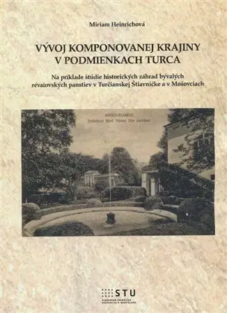 Pre vysoké školy Vývoj komponovanej krajiny v podmienkach Turca - Miriam Heinrichová