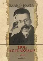 Svetové dejiny, dejiny štátov Hol az igazság II. kötet - Ervin Szabó