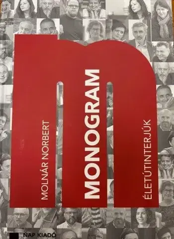 Fejtóny, rozhovory, reportáže Monogram - Életútinterjúk - Norbert Molnár