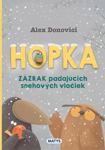 Rozprávky Hopka. Zázrak padajúcich snehových vločiek - Alex Donovici