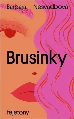 Novely, poviedky, antológie Brusinky - Barbara Nesvadbová