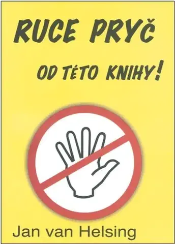 Mystika, proroctvá, záhady, zaujímavosti Ruce pryč od této knihy! - Jan van Helsing
