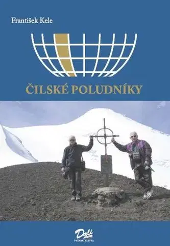 Cestopisy Čilské poludníky - František Kele
