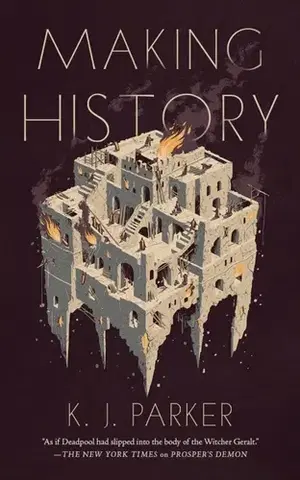 Sci-fi a fantasy Making History - K. J. Parker