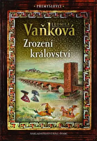 Historické romány Zrození království - Přemyslovci, 2. vydání - Ludmila Vaňková