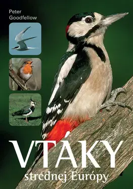 Biológia, fauna a flóra Vtáky strednej Európy - Peter Goodfellow,Zemanová Dagmar