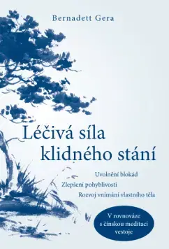 Čínska medicína Léčivá síla klidného stání - Bernadett Gera