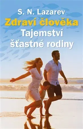 Partnerstvo a rodičovstvo - ostatné Zdraví člověka - Tajemství šťastné rodiny - S. N. Lazarev