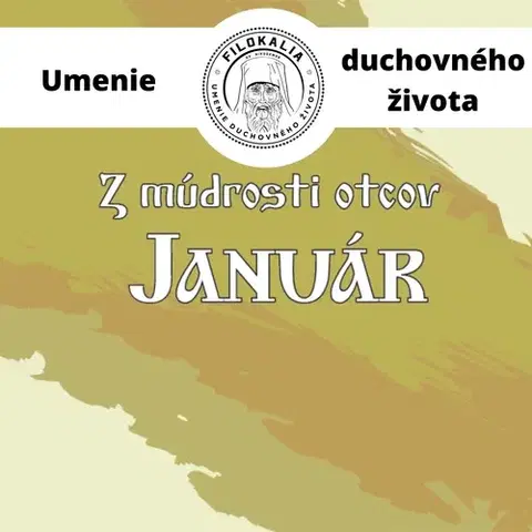 Duchovný rozvoj FILOKALIA s.r.o. Z múdrosti otcov – Január
