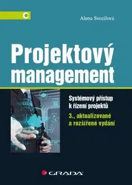 Manažment Projektový management 3., aktualizované a rozšířené vydání - Alena Svozilová