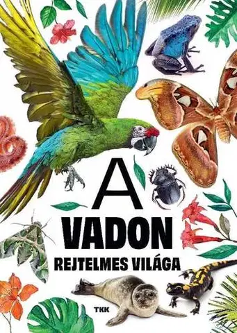 Príroda A vadon rejtelmes világa