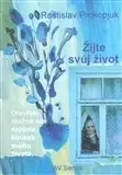 Zdravie, životný štýl - ostatné Žijte svůj život - Rostislav Prokopjuk