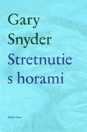 Svetová poézia Stretnutie s horami - Gary Snyder,Marián Andričík