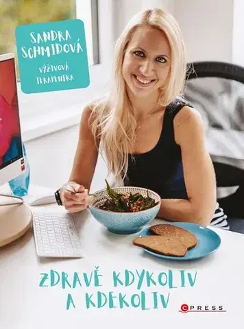 Zdravá výživa, diéty, chudnutie Zdravě kdykoliv a kdekoliv - Sandra Schmidová