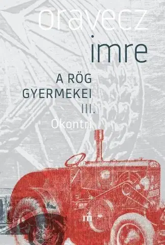 Svetová beletria Ókontri. A rög gyermekei III. - Imre Oravecz