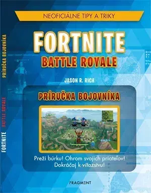 Foto, video, audio, mobil, hry Fortnite Battle Royale: Neoficiálna príručka bojovníka - Jason R. Rich