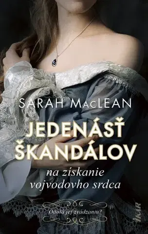Romantická beletria Jedenásť škandálov na získanie vojvodovho srdca - Sarah MacLeanová,Zuzana Smolinská