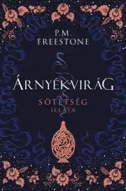 Sci-fi a fantasy Árnyékvirág – A sötétség illata - Freestone P. M.