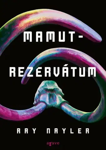 Sci-fi a fantasy Mamutrezervátum - Ray Nayler