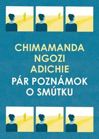 Eseje, úvahy, štúdie Pár poznámok o smútku - Chimamanda Ngozi Adichie,Kristína Karabová