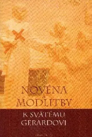Náboženstvo - ostatné Novéna a Modlitby k svätému Gerardovi
