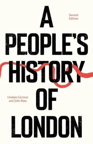 História A People's History of London - Rees Arthur John,Lindsey German