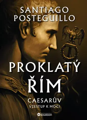 Romantická beletria Proklatý Řím - Santiago Posteguillo