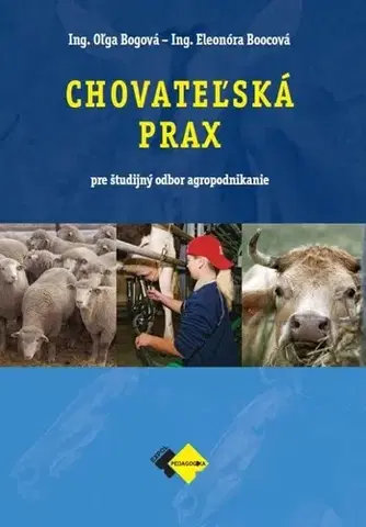 Učebnice pre SŠ - ostatné Chovateľská prax - agropodnikanie - Kolektív autorov