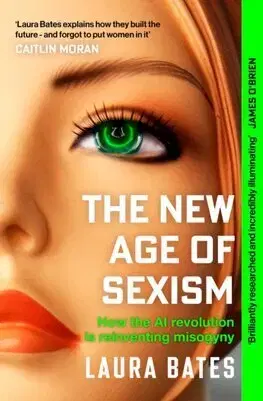 Sociológia, etnológia The New Age of Sexism - Laura Bates