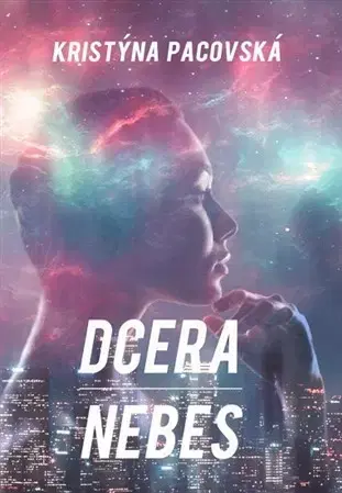 Sci-fi a fantasy Dcera nebes - Kristýna Pacovská