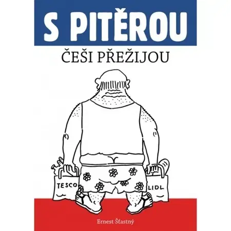 Humor a satira S Pitěrou Češi přežijou - Ernest Šťastný