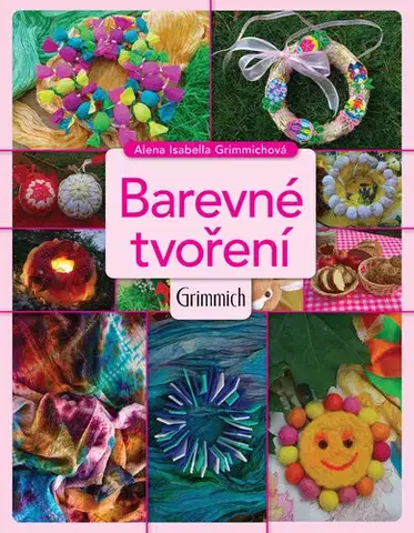 Ručné práce - ostatné Barevné tvoření - Alena Isabella Grimmich
