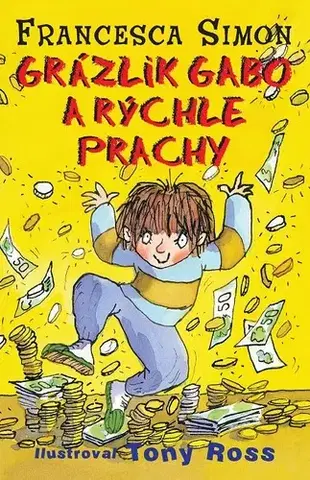 Pre deti a mládež - ostatné Grázlik Gabo a rýchle prachy - Francesca Simon