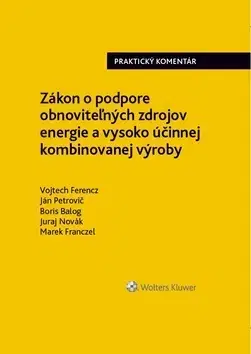Zákony, zbierky zákonov Zákon o podpore obnoviteľných zdrojov energie a vysoko účinnej kombinovanej výroby - Kolektív autorov