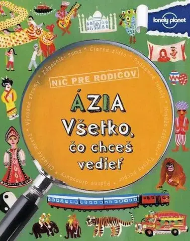 Encyklopédie pre deti a mládež - ostatné Ázia - Všetko, čo chceš vedieť - Margaret Hynes