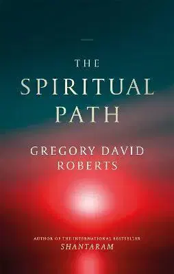 Duchovný rozvoj The Spiritual Path - Gregory David Roberts