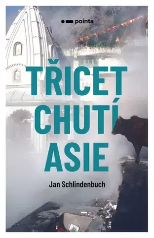 Česká beletria Třicet chutí Asie - Jan Schlindenbuch