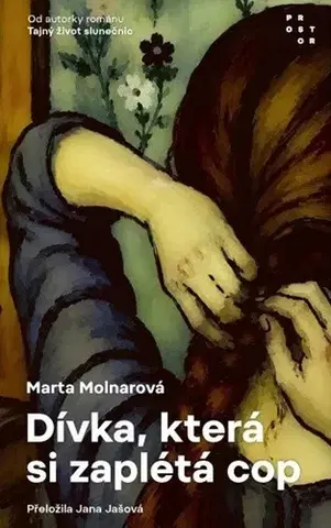 Svetová beletria Dívka, která si zaplétá cop - Marta Molnarová,Jana Jašová