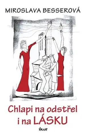 Česká beletria Chlapi na odstřel i na lásku - Miroslava Besserová