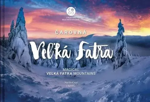 Encyklopédie, obrazové publikácie Čarovná Veľká Fatra - Martin Kmeť