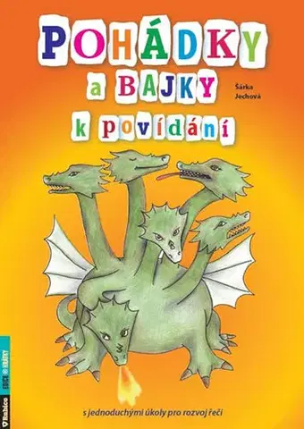 Pre deti a mládež - ostatné Pohádky a bajky k povídání s jednoduchými úkoly pro rozvoj řeči - Šárka Jechová