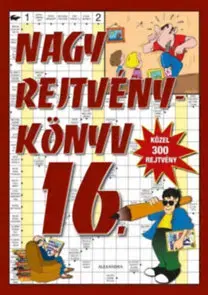 Krížovky, hádanky, hlavolamy Nagy rejtvénykönyv 16.