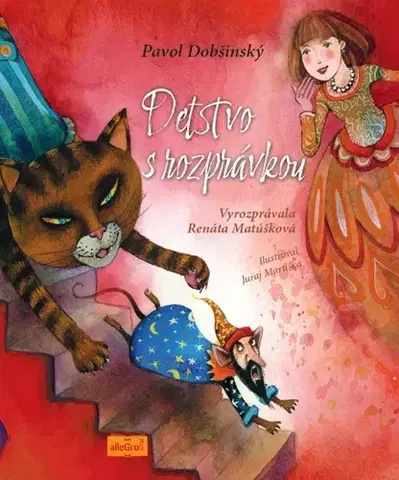 Rozprávky Detstvo s rozprávkou - Renáta Matúšková,Pavol Dobšinský,Juraj Martiška