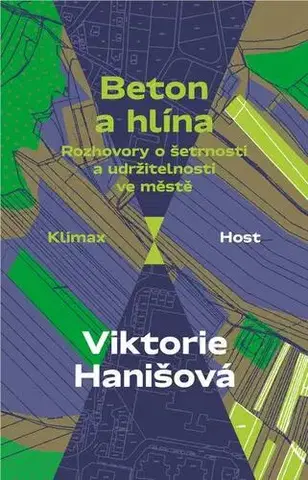 Fejtóny, rozhovory, reportáže Beton a hlína - Viktórie Hanišová