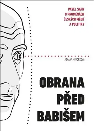 Fejtóny, rozhovory, reportáže Obrana před Babišem - Johana Hovorková